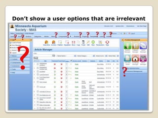 Don’t show a user options that are irrelevant
 