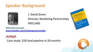 Speaker Background
                    J. David Green
                    Director, Marketing Partnerships
               ...