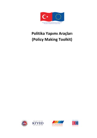 Politika Yapımı Araçları
(Policy Making Toolkit)
 