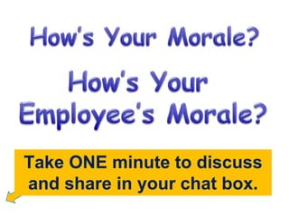 Take ONE minute to discuss 
and share in your chat box. 
 