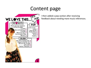 Content page
I then added a pop section after receiving
feedback about needing more music references.
 