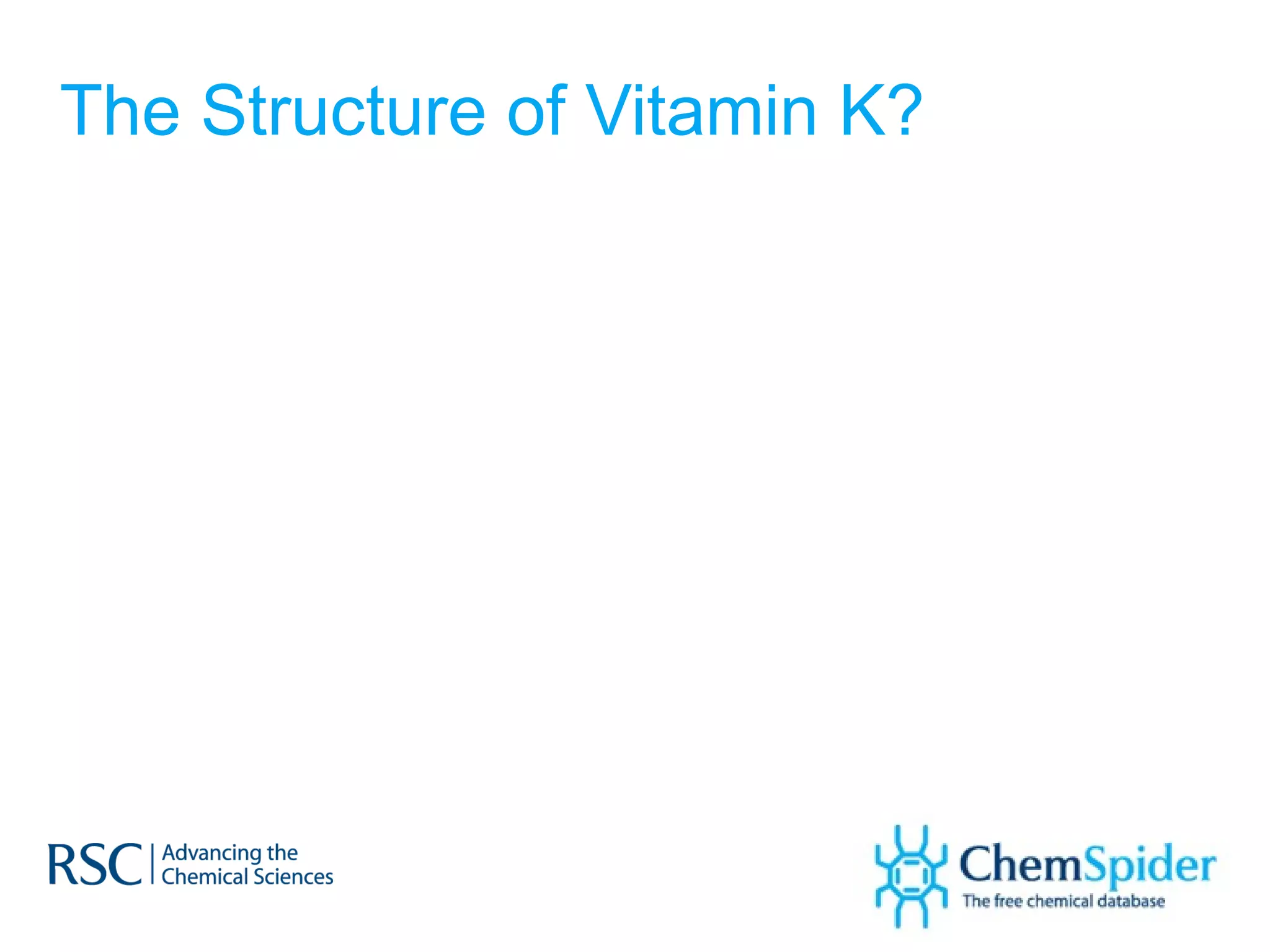 The Structure of Vitamin K? 