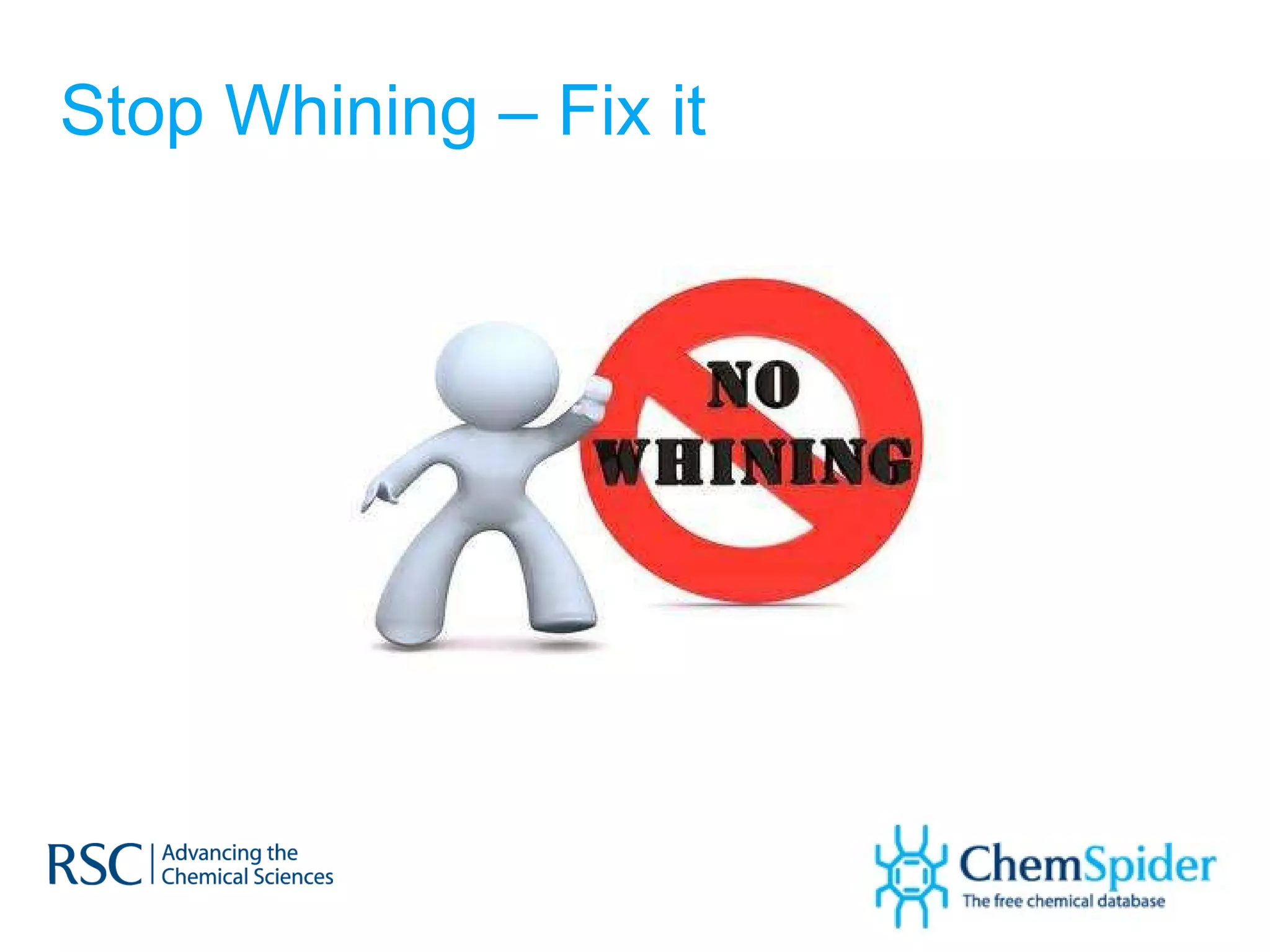 Stop Whining – Fix it 