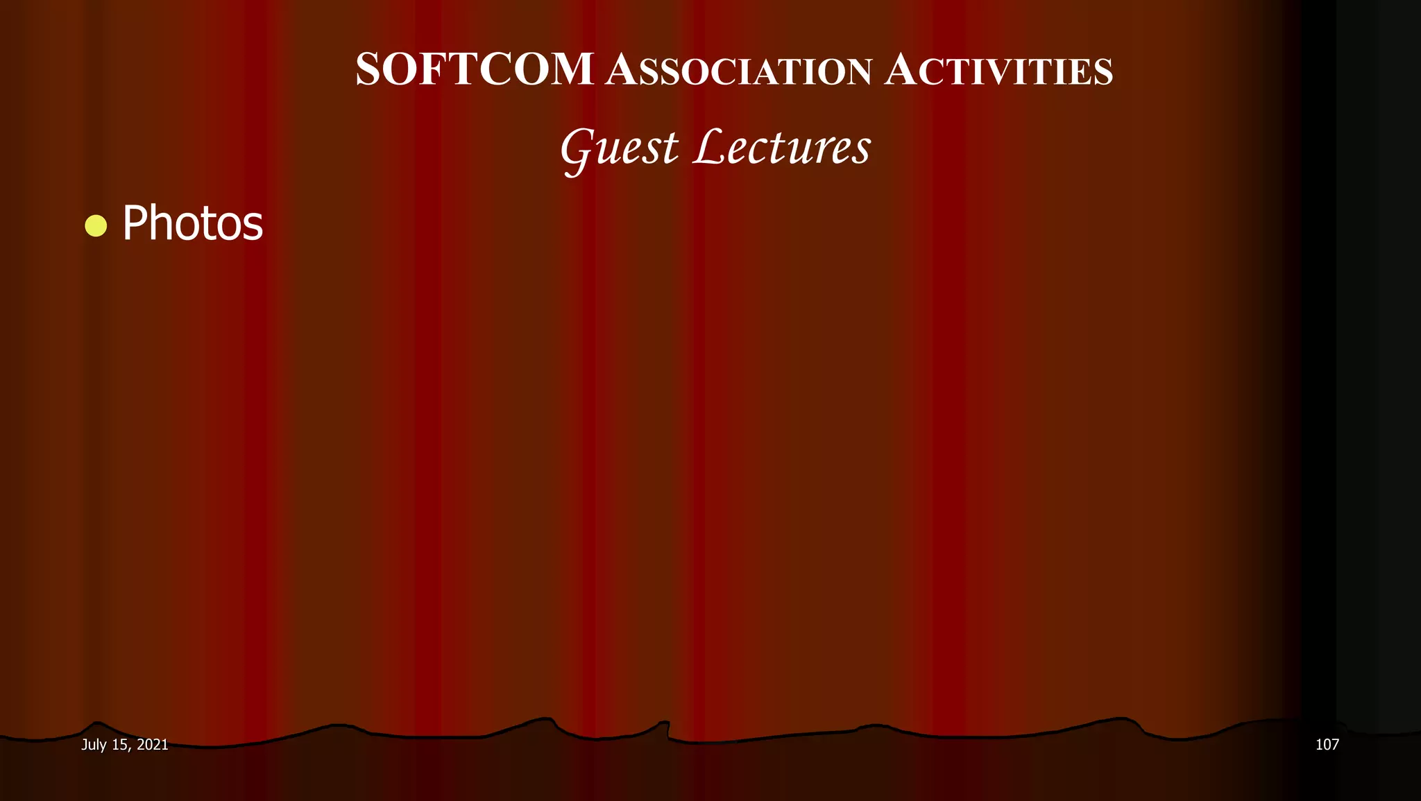 Guest Lectures
July 15, 2021 107
SOFTCOM ASSOCIATION ACTIVITIES
 Photos
 