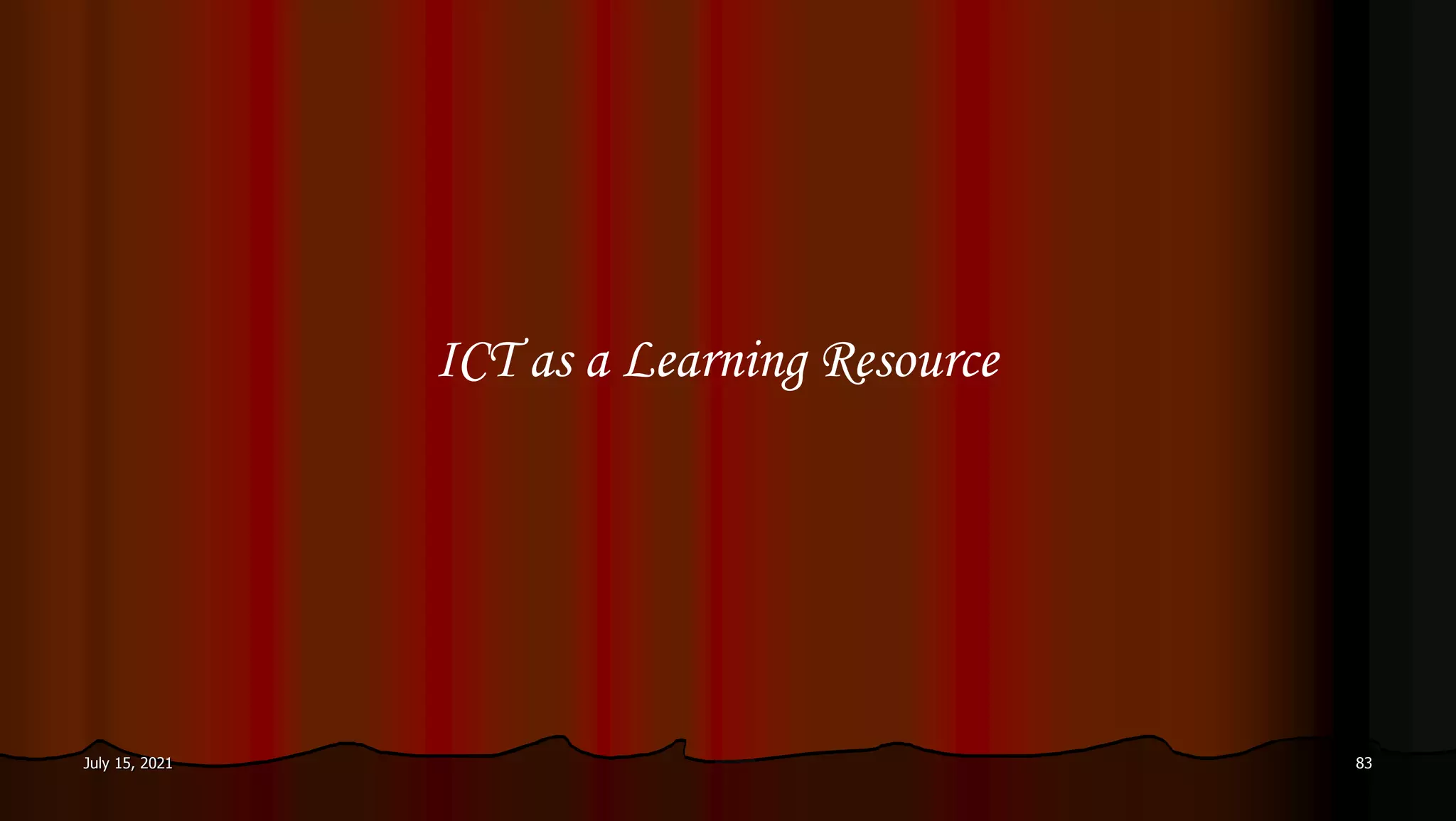 ICT as a Learning Resource
July 15, 2021 83
 
