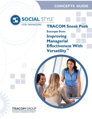 CONCEPTS GUIDE
TRACOM Sneak Peek
Excerpts from
Improving
Managerial
Effectiveness With
Versatility™
 