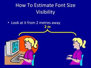 How To Estimate Font Size Visibility Look at it from 2 metres away 2 m 