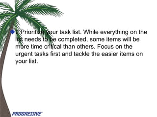 2 Prioritize your task list. While everything on the
 list needs to be completed, some items will be
 more time critical than others. Focus on the
 urgent tasks first and tackle the easier items on
 your list.
 