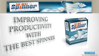 Improving  Productivity with  the Best Spinner http://www.lovethisproduct.com 