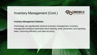 Inventory Management (Cont.)
Inventory Management Software:
Technology can significantly enhance inventory management. Inventory
management software automates stock tracking, order placement, and reporting
tasks, improving efficiency and data accuracy.
155
 