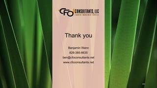 Thank you
Benjamin Wann
828-385-8635
ben@cfoconsultants.net
www.cfoconsultants.net
264
 