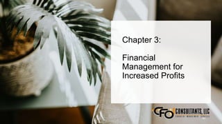 Chapter 3:
Financial
Management for
Increased Profits
80
 