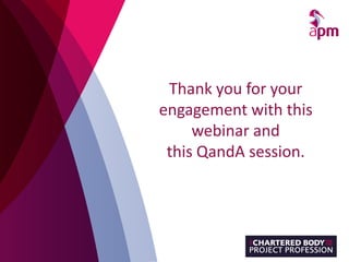 Thank you for your
engagement with this
webinar and
this QandA session.
 