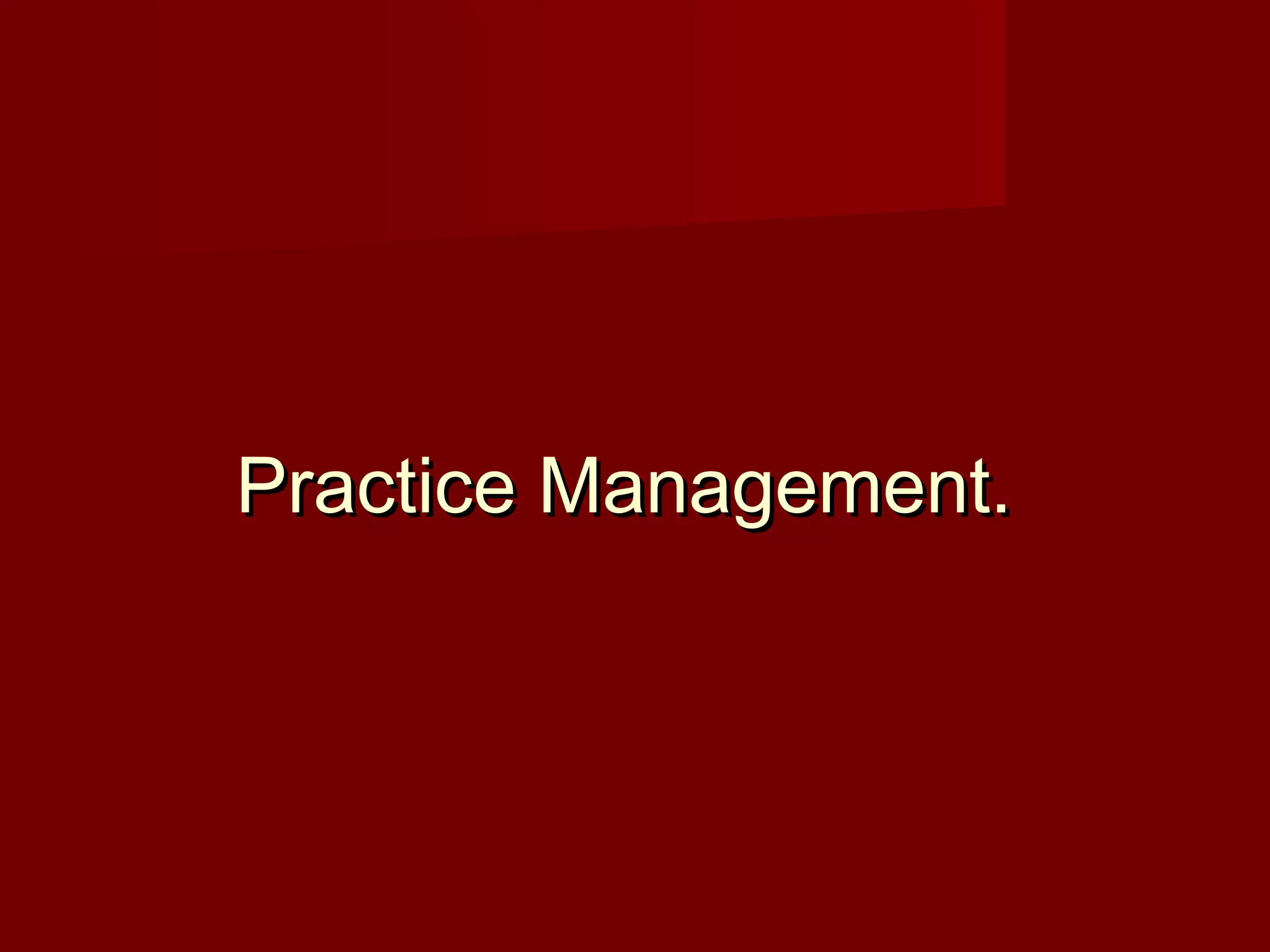 Practice Management.Practice Management.
 