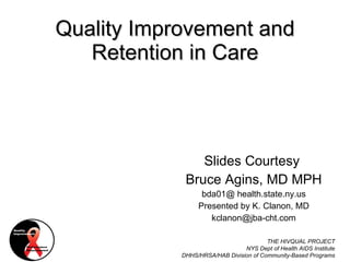 Quality Improvement and Retention in Care ,[object Object],[object Object],[object Object],[object Object],[object Object]