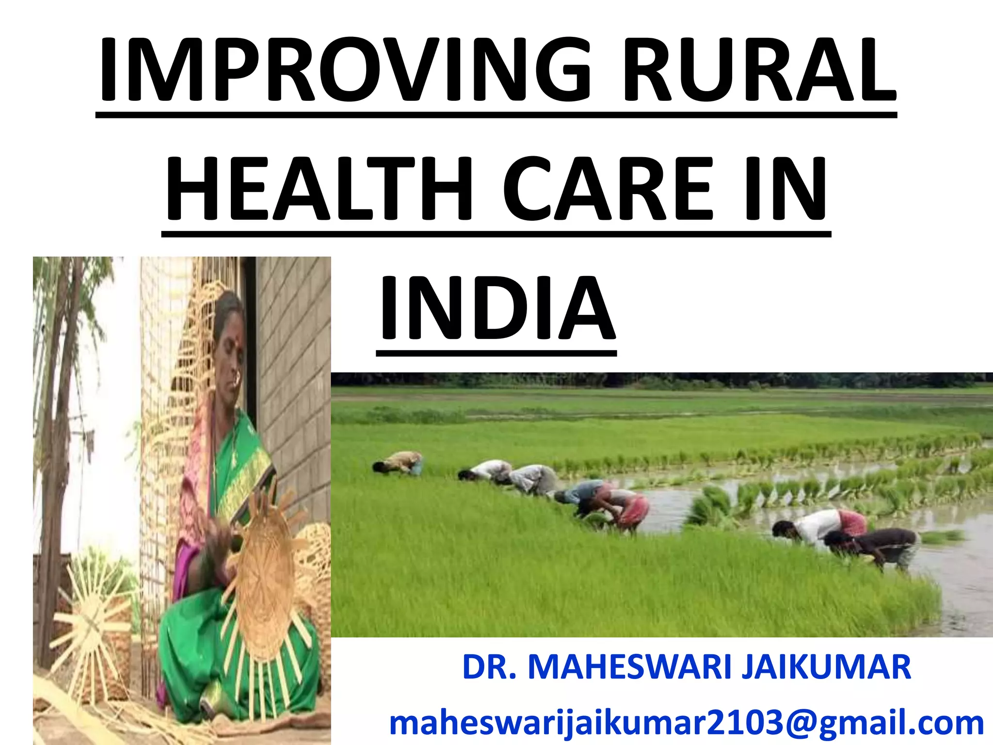 Improving Rural Health IMPROVING RURAL HEALTH - INDIA | PPTX
