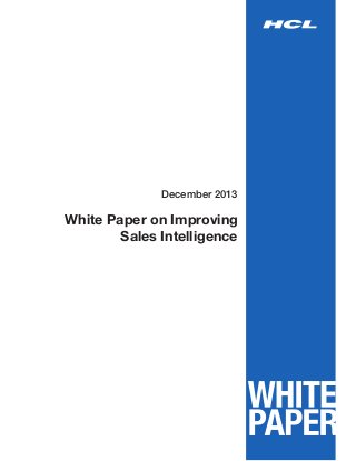 White Paper on Improving
Sales Intelligence
December 2013
 