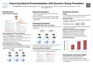 Tien-Thanh Vu
Computing and Communications Department
The Open University
Improving Search Personalisation
with Dynamic Group Formation
 