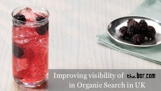 Improving visibility of
in Organic Search in UK
 