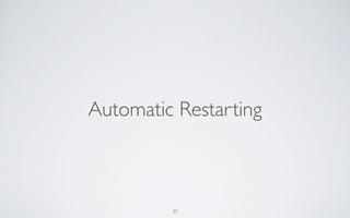 Automatic Restarting



         30
 