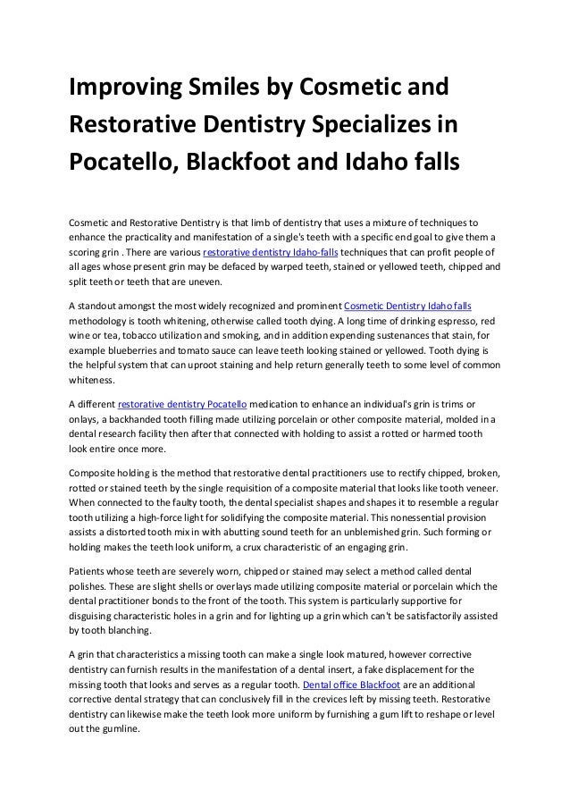 Improving smiles by cosmetic and restorative dentistry specializes in