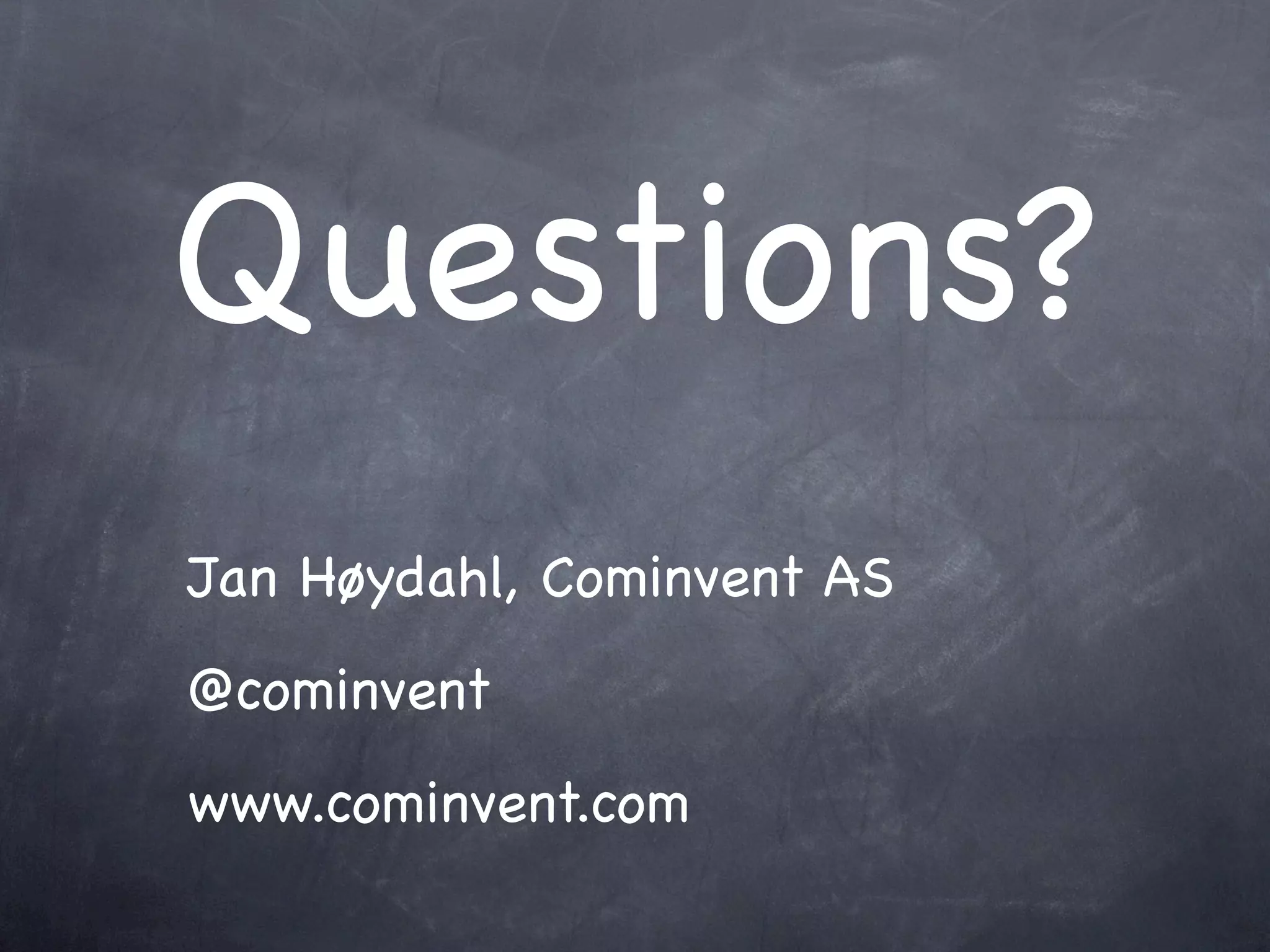 Questions?
Jan Høydahl, Cominvent AS
@cominvent
www.cominvent.com
 