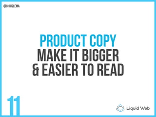 Product Copy
Make it bigger
& easier to read
11
@chrislema
 