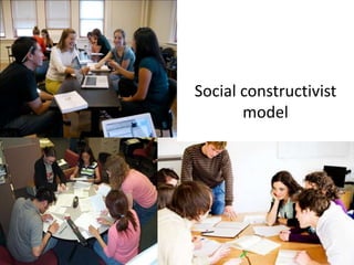 Social constructivist
model
 