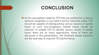 Improving tcp performance over mobile ad hoc networks | PPTX