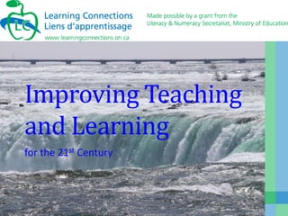 Improving Teaching
and Learning
for the 21st Century
 
