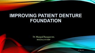 Improving the complete denture  foundation