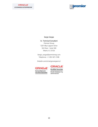 10
Sergio Vargas
Sr. Technical Consultant
Premier Group
5201 Blue Lagoon Drive
5th Floor - Suite 560
Miami, FL 33126
Sergio_vargas@premierway.com
Telephone +1-305-567-3188
linkedin.com/in/sergiovargascnc/
 