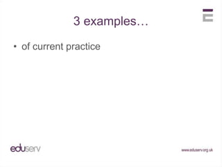 3 examples…of current practice