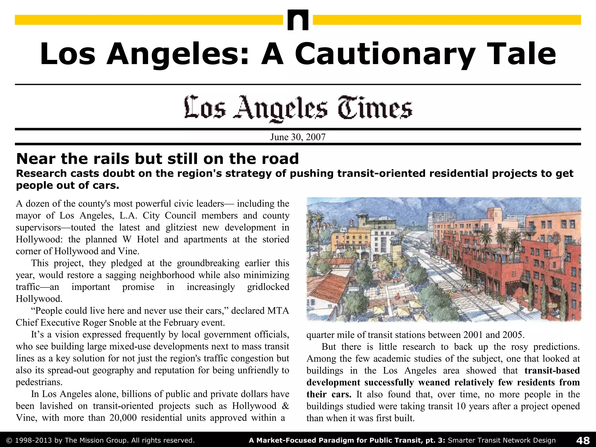 48A Market-Focused Paradigm for Public Transit, pt. 3: Smarter Transit Network Design© 1998-2013 by The Mission Group. All rights reserved.
From Panorama City
to LAX:
1. Local bus
(stopping at every stop)
2. Metro Orange Line
(stopping at every stop)
3. Metro Red Line
(stopping at every stop)
4. Metro Blue Line
(stopping at every stop)
1
2
4
3
 