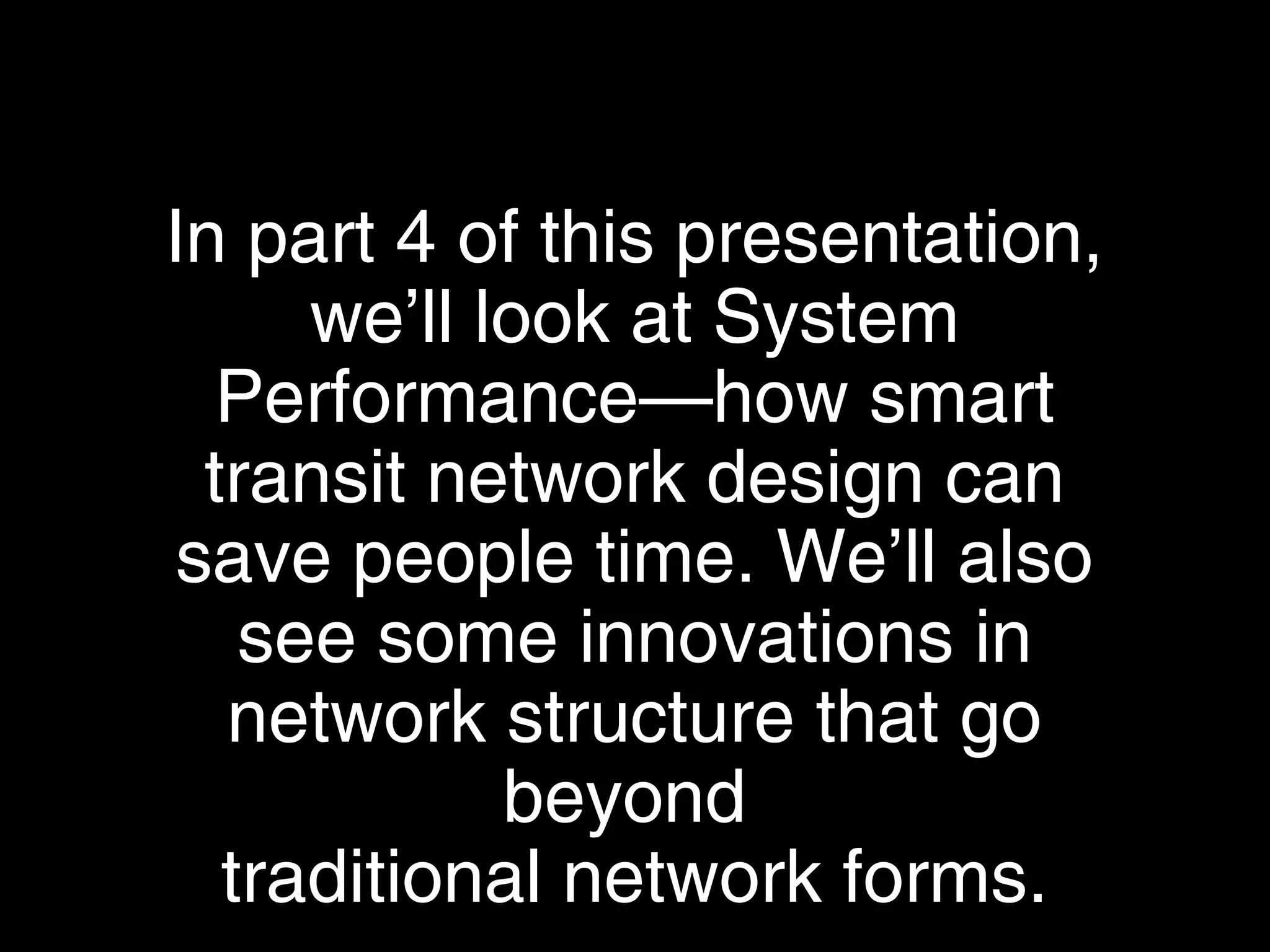 Walking environment matters, too.
It can make a short walk seem long,
and a long walk seem desirable.
The following are what The Mission
Group has identified as the five
levels of pedestrian orientation.
 