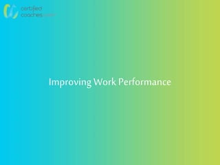 Improving Work Performance
 