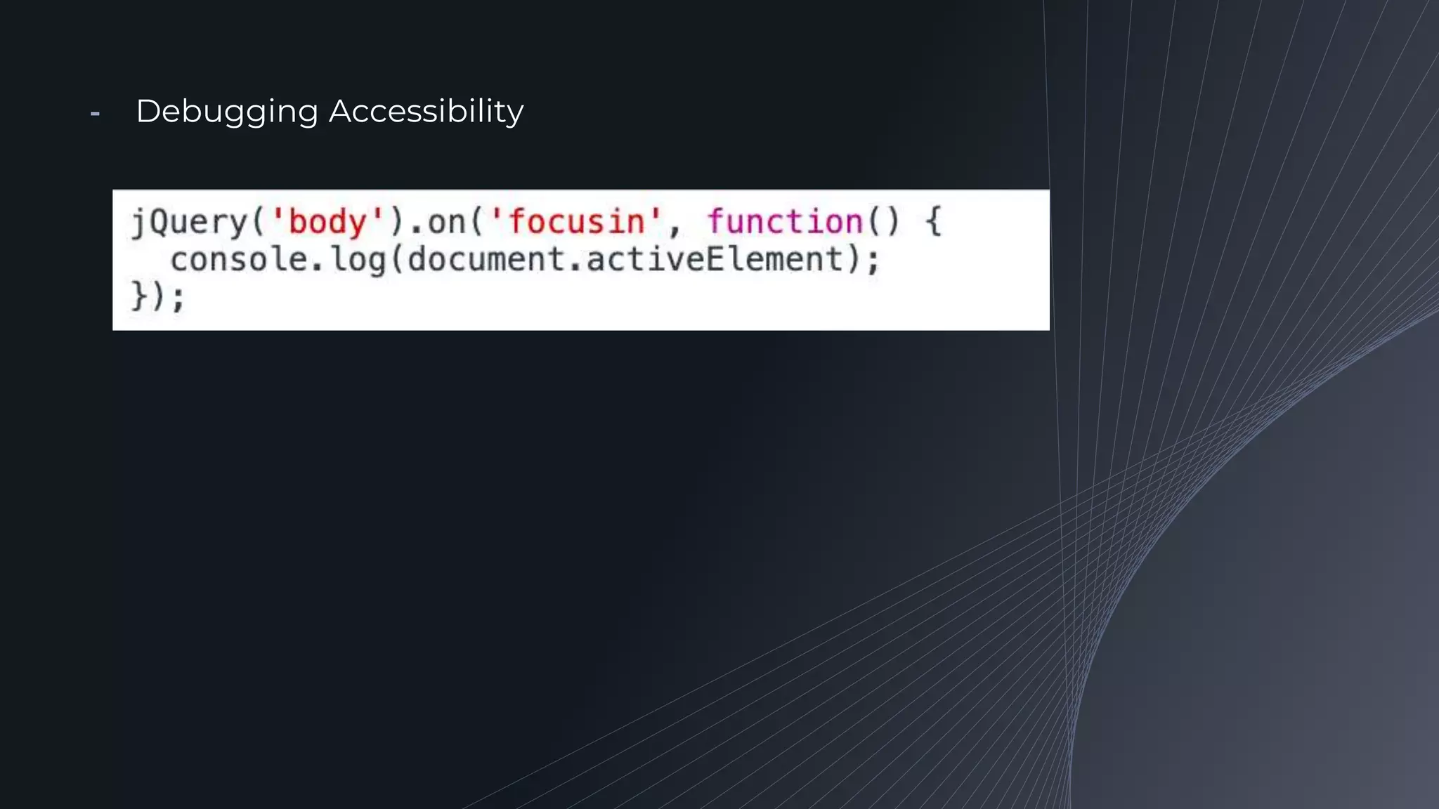 ╺ Debugging Accessibility
 