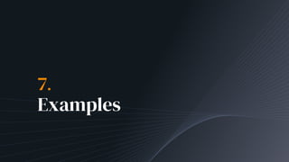 7.
Examples
 