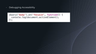 ╺ Debugging Accessibility
 