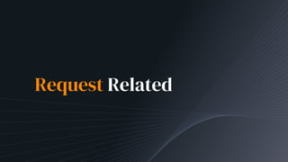 Request Related
 