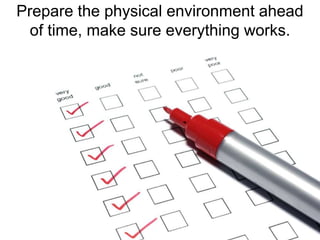 Remove as many distractions as possible to make your presentation transparent.