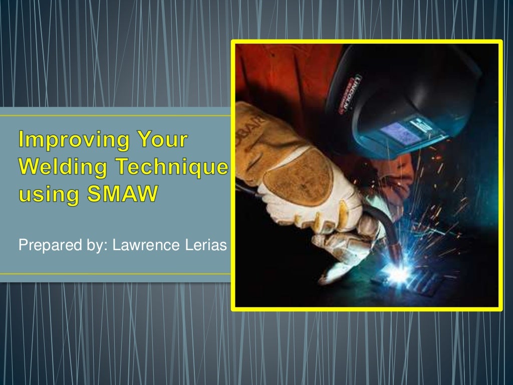 Improving your SMAW welding technique