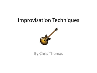 Improvisation Techniques By Chris Thomas 