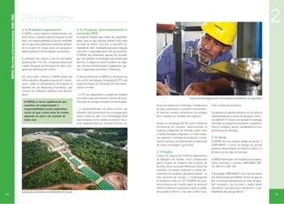 IMPSA • RELATÓRIO DE SUSTENTABILIDADE • 2010 / 2012

2

2. Nossa empresa
2.12 Produtos responsáveis
A IMPSA é uma empresa comprometida com
seus clientes, criando soluções integrais de alto
valor, com responsabilidade social nas comunidades em que atua e profunda consciência ambiental e vocação de longo prazo em pesquisa e
desenvolvimento de tecnologias sustentáveis.
A satisfação dos clientes é um de seus pilares
fundamentais. Por isso, a empresa desenvolve
e aplica Pesquisas de Percepção de Valor e Pesquisas de Satisfação do Cliente.
Por outro lado, embora a IMPSA ainda não
tenha aderido a Regulamentações de Comunicação, todas as comunicações da empresa se
baseiam em um Marketing Sustentável, que
consiste em comunicar atributos reais dos produtos.
A IMPSA se move rapidamente por
caminhos de solidariedade e
responsabilidade social corporativa,
ciente de que o bem-estar de muitos
depende da ação e da vontade de
todos nós.

2.13 Pesquisa, desenvolvimento e
inovação (PDI)
A empresa entende que a base da competitividade é que as suas soluções tenham maior valor
na visão do cliente. Para isso, é necessário ter
inovação de valor, criatividade para gerar soluções
concretas e capacidade para fazê-las acontecer.
A IMPSA não desenvolve apenas alta tecnologia, mas também a tecnologia mais simples que
permita a criação de novos modelos de negócios, sistemas de informação, organização, gestão e engenharia econômica e financeira.
O desenvolvimento na IMPSA se dá através do
seu Centro de Pesquisa Tecnológica (CPT) e da
implementação da estratégia de desenvolvimento em linha.
• O CPT tem laboratórios e equipes de trabalho
necessários para permanecer à frente da transformação de energia renovável em eletricidade.
• O desenvolvimento em linha consiste em
difundir o desenvolvimento de tecnologia para
toda a cadeia de valor. Esta metodologia inclui
especialidades como: análise estrutural, mecânica, máquinas elétricas, sistemas elétricos, sis-

Centro de Investigaciones Tecnológicas de IMPSA, en Argentina.
temas de isolamento, tribologia, transferência
de calor, automação e controle e mecatrônica.
A empresa também desenvolve tecnologias
leves voltadas aos modelos de negócios.
Ambas as estratégias de PDI usam modernas
ferramentas de software, desenvolvidas na
empresa e adquiridas no mercado, assim como
o melhor hardware disponível, os mais modernos materiais e métodos de produção e treinamento contínuo aos funcionários na aplicação
de novas tecnologias e processos.

2.14 Hydro

18

Instalação hidrelétrica DARDANELOS, Brasil.

Conta com alguns dos melhores laboratórios
de hidráulica do mundo. Isso é comprovado
pelos ensaios de modelos das turbinas de
Tocoma, feitos na Escola Politécnica Federal de
Lausanne. Os ensaios renderam o melhor desempenho nas unidades geradoras Kaplan - as
mais potentes do mundo - e homologaram
as medições feitas no CPT. A IMPSA foi a primeira empresa do mundo capaz de produzir
rodetes totalmente monolíticos para as unidades geradoras Pelton, o que lhes confere exce-

lente resistência mecânica.
Foi pioneira no desenvolvimento de um sistema
especializado para cálculo de geradores síncronos (ARGEN ®). Assim, um gerador é analisado
sob todas as perspectivas possíveis: magnética,
elétrica, mecânica, térmica, aerodinâmica e comportamento de vibração.

2.15 Wind
A IMPSA tem seu próprio design de ponta, o
UNIPOWER®, a única tecnologia de grande
potência desenvolvida na América Latina e o
primeiro de seu tipo no mercado.
A IMPSA desenvolve três modelos de aerogeradores conforme o conceito UNIPOWER: IWP70, IWP-83 e IWP-100.
A tecnologia UNIPOWER® é um conceito inovador desenvolvido pela IMPSA através do qual as
pás se vinculam diretamente ao rotor do gerador, evitando o uso de eixos e outras peças
excedentes. Isto aumenta a eficiência e a confiabilidade dos aerogeradores.

19

 