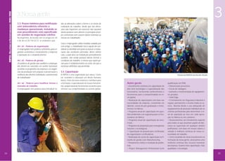 IMPSA • RELATÓRIO DE SUSTENTABILIDADE • 2010 / 2012

3.3. Prazos mínimos para notificação
com antecedência referente a
mudanças operacionais, incluindo se
esse procedimento está especificado
em acordos de negociação coletiva
Na Argentina, de acordo com os artigos 64, 65
e 66 da Lei 20.744 (LCT), se estabelece que:
Art. 64 - Poderes de organização.
O empregador tem poderes suficientes para organizar econômica e tecnicamente a empresa,
a operação ou o estabelecimento.
Art. 65 - Poderes de gestão.
Os poderes de gestão que auxiliem o empregador devem ser exercidos em caráter funcional,
servindo os propósitos da empresa e as exigências da produção sem prejuízo à preservação e
melhoria dos direitos individuais e patrimoniais
do trabalhador.
Art. 66 - Poderes para modificar formas e
métodos de trabalho.
O empregador tem poderes para introduzir to-

24

3

3. Nossa gente
das as alterações sobre a forma e os meios de
realização do trabalho, desde que tais alterações não importem um exercício não razoável
destes poderes nem alterem os principais arranjos contratuais nem causem danos materiais ou
morais ao trabalhador.
Caso o empregador utilize medidas vedadas por
este artigo, o trabalhador terá a opção de considerar-se demitido sem justa ou buscar a restauração das condições alteradas. Neste último
caso, a ação deve ser tratada por procedimento
sumário, não sendo possível alterar termos e
condições de trabalho, a menos que sejam gerais para o estabelecimento ou setor, até que a
sentença definitiva seja proferida.

3.4. Capacitação
A IMPSA é uma organização que educa. Como
tal, considera a educação um direito humano
básico. Parte de nossa essência é contribuir para
a formação e especialização de nossos funcionários, proporcionando ferramentas excelentes para
otimizar sua competitividade no cenário global.

Planta da IMPSA em Recife, Brasil.

Ações gerais
• Investimento contínuo em capacitação de
alto nível tecnológico e especialização dos
funcionários, fornecendo conhecimentos e
ferramentas para a competitividade em nível global.
• Realização de capacitações com base nas
necessidades da empresa, consistindo em
idiomas, cursos de pós-graduação e treinamentos na fábrica.
• Programa anual de capacitação em questões ambientais e de segurança para os funcionários da fábrica.
• Programa anual de capacitação de socorristas.
• Programa de preparação para emergências
naturais e tecnológicas.
• Capacitação de pessoal para certificação
de organizações certificadoras.
• Realização de cursos de capacitação na filosofia de gestão Lean Manufacturing.
• Pensamento criativo e resolução de problemas.
• Project Management Professional (com

qualificação em PMI).
• Manutenção preventiva.
• Escola de soldagem.
• Içamento e movimentação de equipamentos pesados.
• Solid Edge.
• O treinamento em Segurança Industrial é
regular, permanente e envolve todos os setores. Aborda desde o uso adequado de
equipamentos de proteção individual até os
critérios profissionais para determinar o nível de exposição ao risco em cada operação na fábrica ou nos canteiros.
• Desenvolvemos um treinamento especial
para todos os que assumem papéis de liderança ou supervisão em qualquer âmbito
profissional, com base em nossos valores e
voltado à melhoria contínua de nossa comunidade de trabalho.
• Como resultado do nosso investimento na
formação da nossa gente, alcançamos uma
melhoria contínua dos recursos humanos
da empresa. Quanto mais capacitação, mais
qualidade e tecnologia.

25

 