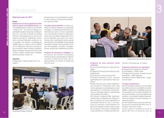 IMPSA • RELATÓRIO DE SUSTENTABILIDADE • 2010 / 2012

Ações por país em 2011
Global
Realização de cursos de capacitação na filosofia de gestão Lean Manufacturing: Estamos implementando em todas as áreas o sistema
“Empresa Lean”. Ele consiste em agregar competitividade a produtos e processos, visando prejuízo zero, com base na filosofia de melhoria
contínua. A metodologia Lean se concentra em
reduzir os sete tipos de “desperdícios” em produtos e processos fabricados e aumentar o valor agregado. Esta filosofia e metodologia de
trabalho aplica-se a todas as áreas da IMPSA,
não só à fabricação. Pensamos o Lean para todos os processos: desde a inovação, engenharia,
projeto e fabricação até áreas de serviços como
Compras, Logística, Administração, Qualidade,
Recursos Humanos, Vendas, etc.
Argentina
Capacitação e implementação dos 5 S no
Galpão 1.

26

3

3. Nossa gente

Capacitação Kaizen, no Brasil.

Capacitação em Lean Development, gestão
de chão de fábrica e realização de workshop
em Engenharia Hydro.
Formação técnica específica: A empresa consolida nas áreas de Engenharia sua capacitação
tecnológica e a transferência permanente de conhecimentos por parte de nossos especialistas.
Com novos instrutores internos, a empresa promoveu uma nova edição do programa de Formação de Formadores, que contou com cursos e
tutoriais. Nele, os participantes tiveram aulas de
desenvolvimento de habilidades de aprendizado
necessárias ao desafio. Esta nova prática nos tornará mais produtivos e eficientes. Consequentemente, seremos mais competitivos no mercado.
Programa de formação em soldagem: Assim como nos anos anteriores, este programa
atendeu 30 jovens, que passaram por capacitação teórica e prática de três meses e em seguida ganharam um contrato de trabalho por
mais três meses.

Capacitação Lean na IMPSA Malásia.
Programas de anos anteriores foram
reforçados:
Curso de especialização em inspeção de soldagem.
Programa de instrução sobre Sistema de Qualidade Nuclear.
Treinamento em vários níveis de END.
Formação Profissional: Em 2011, cresceram
significativamente os participantes destes programas
Apoio Financeiro para Estudos Acadêmicos,
sob o formato de "Empréstimos Flonor" para
concluir graduação ou pós-graduação e buscar
especialização em instituições reconhecidas,
tanto em tecnologia quanto em administração
e gerenciamento de projetos.
Foi ativado o programa EMIEL (Especialização/Mestrado em Engenharia de Energias Limpas), em conjunto com nossos especialistas e a
Universidade Nacional de Cuyo. É uma ferramenta de formação e aprofundamento em
questões tecnológicas comuns a todas as unidades de negócios, sendo assim estratégica para
o desenvolvimento e a melhoria dos perfis pro-

fissionais e das pessoas que os ocupam.
Programas corporativos de capacitação:
Programa de Formação de Formadores.
Team Building - HYDRO Global.
Programa de construção de equipes de alto
desempenho - WIND Argentina.
Programa Horizonte WIND Global + Integração com Hydro.
Formação complementar
Foram renovados os Planos de Cursos de Inglês
para melhor atender às necessidades do local de
trabalho e implementar a modalidade e-learning.
Por outro lado, houve um maior investimento em
cursos de português e cursos de espanhol para
brasileiros e suas famílias residindo temporariamente em Mendoza em fase de formação e introdução à empresa.
Foram implementados vários cursos de formação no uso de Ferramentas MS Office: Excel, Visual Basic, Power Point e Project.
Houve suporte à transferência interna de
gestão SAP, tanto em diferentes áreas na

27

 