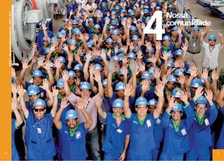 30
IMPSA • RELATÓRIO DE SUSTENTABILIDADE • 2010 / 2012

4
Nossa
comunidade

31

 