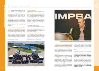 IMPSA • RELATÓRIO DE SUSTENTABILIDADE • 2010 / 2012

4

4. Nossa comunidade
verdadeira essência da IMPSA é sustentável, já que seu objetivo é desenvolver energia limpa e renovável.
De acordo com sua política de sustentabilidade, a IMPSA mantém vínculo íntimo com
as comunidades onde trabalha e nas quais
encontra recursos.
Dada a natureza global da organização e a
diversidade das culturas com as quais interage,
sua política é implementada através da adaptação aos hábitos e costumes de cada localidade do mundo em que desenvolve suas
atividades.

A

4.1 Universidades, associações e ONGs
No contexto das comunidades, a IMPSA estabeleceu uma relação de longa data com diversas
associações do comércio e da indústria, ONGs,
universidades e institutos de tecnologia e pesquisa. As relações estabelecidas com estes
órgãos representam a realização de um plano de
negócios orientado à sociedade, que promove
qualidade de vida e desenvolvimento sustentável como seu pilar principal.

4.2 Portas abertas
A IMPSA recebe anualmente a visita de cerca de
10.000 pessoas em seus centros de produção,
laboratórios e departamentos de P&D localizados na Argentina, no Brasil e na Malásia e em
seus projetos de energia em mais de 30 países
ao redor mundo. Tais visitantes são, entre outros,
estudantes, jornalistas, parentes de funcionários, clientes, fornecedores, embaixadores, representantes de instituições financeiras e
funcionários públicos.

4.3 Relações institucionais
A IMPSA tem uma área de Relações Institucionais e conduz suas políticas públicas através de
seus gerentes e executivos para estabelecer uma
comunicação adequada entre a empresa e os
setores público e privado.
Uma de nossas iniciativas mais recentes:
• A IMPSA integra o Cluster Eólico de Pernambuco e o Cluster Eólico Argentino. Ambos com
o objetivo de inserir a indústria eólica na agenda
do governo e maximizar a integração regional
no desenvolvimento de energia eólica.
Enrique Pescarmona apresenta o Mestrado em Engenharia de Energias Limpas.

4.4 Ações relacionadas à educação
Um dos pilares da IMPSA é alcançar a melhoria
contínua através da educação. Isto vai além da
formação de recursos humanos da empresa e
inclui as comunidades onde se insere, com programas de formação abertos à comunidade.
Assim, a IMPSA capacita não só o seu pessoal:

32

Em agosto de 2011, a planta do Brasil fabricou o aerogerador número 200.

Argentina
• A IMPSA desenvolveu, em conjunto com a Universidade Nacional de Cuyo, o curso de Especialização/Mestrado em Engenharia de
Energias Limpas. A especialização tem duração de dois anos, enquanto o Mestrado pode
ser obtido com um ano mais de trabalho. O
estudo é voltado à Energia Eólica e Energia Hidrelétrica. Para cursar, é necessário ter graduação
em engenharia ou formação em especialidades
técnicas e científicas relacionadas.

• Depois de um intenso trabalho conjunto
entre a IMPSA e o CONICET (Conselho Nacional de Pesquisas Científicas e Técnicas), foram
firmados três acordos de cooperação tecnológica.
• Em 2008, capacitamos jovens (geralmente
sem ensino médio concluído e não inseridos no
mercado formal de trabalho) em negócios através do Programa de Introdução à Metalmecânica (PIM), com 140 horas de duração.
Foram 80 beneficiados, dos quais 60% saíram
com vaga efetiva na IMPSA. Além disso, foi
fechado um Convênio com o Ministério do Trabalho da Argentina para dar continuidade a
esta missão e capacitar mais 160 jovens. Em
2009, continuamos essa fase da capacitação.
No final de maio de 2012, a terceira etapa
do PIM foi concluída.

33

 