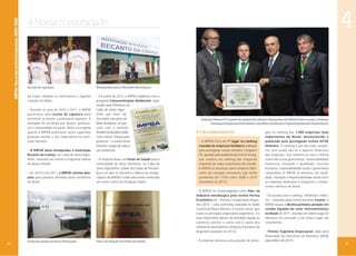 IMPSA • RELATÓRIO DE SUSTENTABILIDADE • 2010 / 2012

4

4. Nossa comunidade

Escola de capoeira.

Brinquedos para o Recanto da Criança.

do Ceará. Também se comemorou o Sagrado
Coração de Maria.

• Em junho de 2012, a IMPSA colaborou com o
programa Conscientização Ambiental, organizado pela Prefeitura de
Cabo de Santo Agostinho por meio da
Secretaria Executiva de
Meio Ambiente, em parceria com o Instituto
Ambiental Brasileiro (IAB).
Com o lema "Educar para
preservar", o evento inclui
folhetos e jogos de educação ambiental.

• Durante os anos de 2010 e 2011, a IMPSA
patrocinou uma escola de capoeira para
incentivar os jovens a praticarem esportes. A
atividade foi escolhida por alunos, professores e comunidade em geral. Tanto a Energimp
quanto a IMPSA promovem ações esportivas
pontuais devido a sua importância no bemestar humano.
• A IMPSA doou brinquedos à instituição
Recanto da Criança, em Cabo de Santo Agostinho, trazendo um sorriso a cinquenta vítimas
de abuso infantil.
• Em 2010 e em 2011, a IMPSA coletou doações para pessoas afetadas pelas enchentes
no Brasil.

• A empresa doou um Posto de Saúde para a
comunidade de Novo Horizonte, no Cabo de
Santo Agostinho, cidade do Estado de Pernambuco em que se encontra a fábrica de aerogeradores da IMPSA e onde está sendo construído
um novo Centro de Produção Hydro.

Antonio Nóboa (2º a partir da esquerda), Diretor Financeiro de Wind Power, recebe o Prêmio
Destaque Empresarial Brasileiro em Meio Ambiente e Desenvolvimento Sustentável.

4.5 Reconhecimentos
• A IMPSA ficou em 1º lugar no ranking
mundial de empresas familiares realizado
pela prestigiada revista londrina Campden
FB, apoiada pela auditoria da Ernst & Young,
que realizou seu ranking das cinquenta
empresas de maior crescimento do mundo.
A IMPSA se destacou como empresa fabricante de energias renováveis cuja renda
aumentou em 115% entre 2008 e 2010
(novembro de 2011).
• A IMPSA foi homenageada como líder na
indústria metalúrgica pela revista Prensa
Econômica em “Prêmios à Exportação Argentina 2012”, uma cerimônia realizada no Salão
Central do Banco Nación. O evento anual, que
reúne os principais empresários argentinos, é o
mais importante dentro da atividade ligada ao
comércio exterior e conta com o apoio dos
ministérios da Indústria e Relações Exteriores da
Argentina (outubro de 2012).

40

Posto de saúde em Novo Horizonte.

Placa de doação de Posto de Saúde.

• A empresa alcançou uma posição de desta-

que no ranking das 1.000 empresas mais
importantes do Brasil, desenvolvido e
publicado pela prestigiada revista ISTOÉ
Dinheiro. O ranking é um dos mais completos, pois avalia não só o aspecto financeiro
das empresas, mas também os cinco critérios
essenciais à boa governança: sustentabilidade
financeira, inovação e qualidade, recursos
humanos, responsabilidade social e governança
corporativa. A IMPSA se destacou em Qualidade, Inovação e Responsabilidade Social entre
as empresas dedicadas a máquinas e componentes elétricos do Brasil.
• De acordo com o ranking "Melhores e Maiores", realizado pela revista brasileira Exame, a
IMPSA ocupa a décima primeira posição em
vendas líquidas do setor eletroeletrônico
no Brasil em 2011, estando em sétimo lugar de
liderança no mercado e em oitavo lugar em
crescimento.
• Prêmio Trajetória Empresarial, dado pela
Associação de Executivos de Mendoza (AEM)
(dezembro de 2011).

41

 