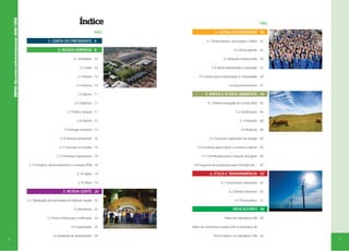 IMPSA • RELATÓRIO DE SUSTENTABILIDADE • 2010 / 2012

Índice
PÁG.

PÁG.
4. NOSSA COMUNIDADE 30

1. CARTA DO PRESIDENTE 6

4.1 Universidades, associações e ONGs 32

2. NOSSA EMPRESA 8

4.2 Portas abertas 32

2.1 Atividades 10

4.3 Relações institucionais 32

2.2 Visão 10

4.4 Ações relacionadas à educação 33

2.3 Missão 10

4.5 Outras ações relacionadas à comunidade 38

2.4 Essência 10

4.6 Reconhecimentos 41

2.5 Valores 11

5. IMPSA E O MEIO AMBIENTE 44

2.6 Objetivos 11

5.1 Sistema Integrado de Gestão (SIG) 46

2.7 Política integral 11

5.2 Certificações 46

2.8 História 12

5.3 Princípios 48

2.9 Energia renovável 14

5.4 Resíduos 48

2.10 Serviços ambientais 16

5.5 Consumo responsável de energia 50

2.11 Presença no mundo 16

5.6 Iniciativas para reduzir o consumo indireto 50

2.12 Produtos responsáveis 18

5.7 Contribuição para a redução dos gases 50

2.13 Pesquisa, desenvolvimento e inovação (PDI) 18

5.8 Programa de preparação para emergências... 50

2.14 Hydro 19

6. ÉTICA E TRANSPARÊNCIA 52

2.15 Wind 19

6.1 Governança corporativa 55

3. NOSSA GENTE 20

6.2 Direitos Humanos 56

3.1. Distribuição de funcionários ao redor do mundo 22

6.3 Fornecedores 57

3.2 Benefícios 22

INDICADORES 58

3.3 Prazo mínimo para notificação 24

Índice de indicadores GRI 58

3.4 Capacitação 24
3.5 Avaliação de desempenho 29

4

Índice de referência cruzada entre os princípios do
Pacto Global e os Indicadores GRI 62

5

 